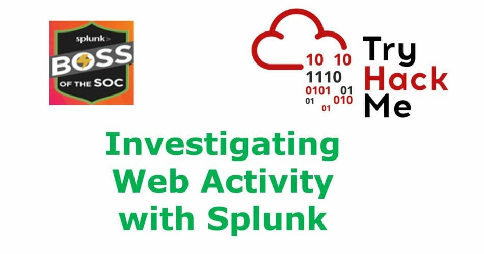 Web Activity Investigation with Splunk | TryHackMe Boss of the SOC V2