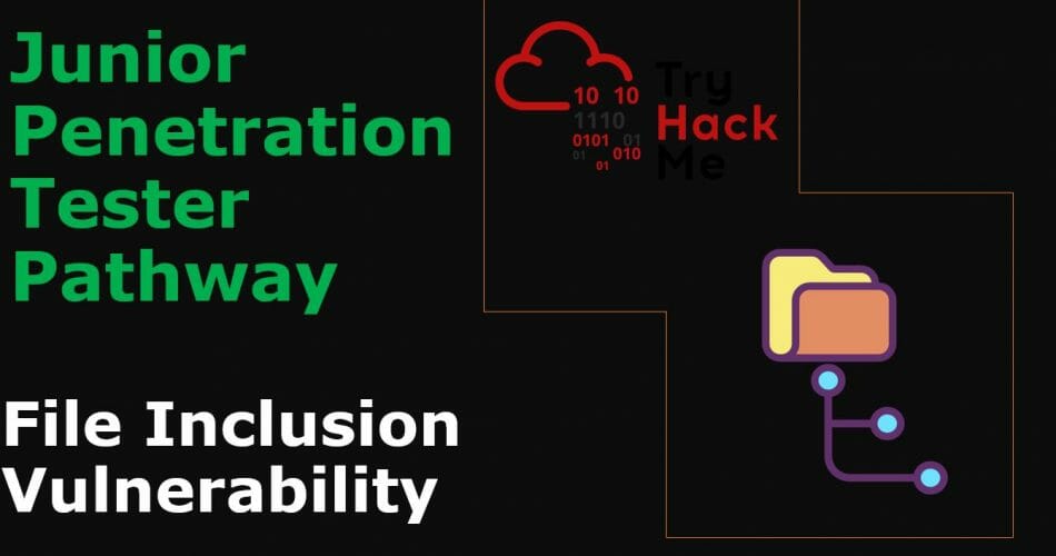 File Inclusion Vulnerability Explained | TryHackMe Junior Penetration Tester