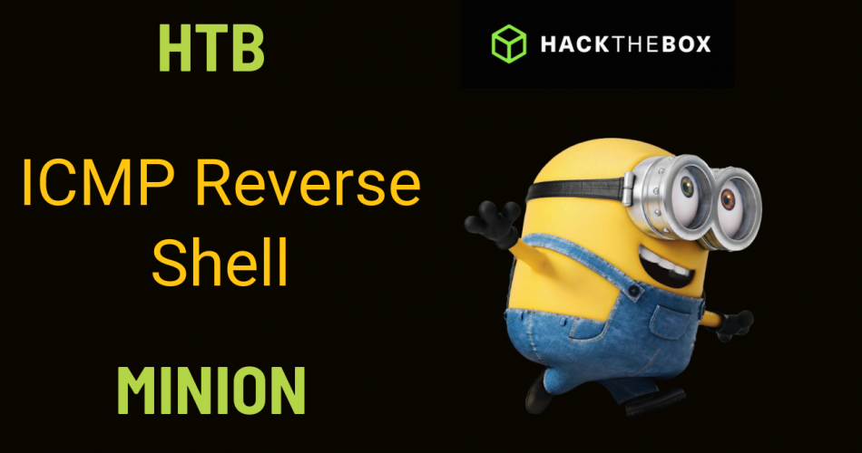 Reverse Shell Over ICMP | HackTheBox Minion