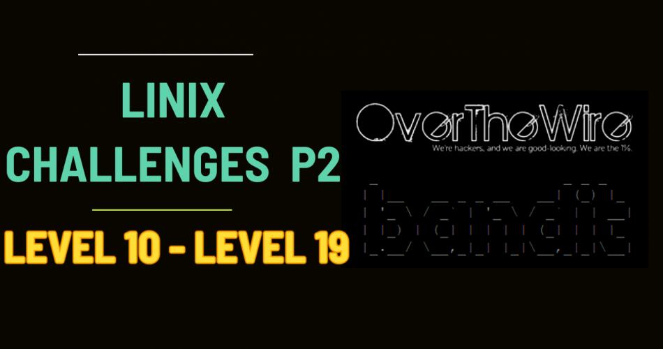 Linux Challenges Part 2 | OverTheWire Bandit Level 10-Level 19