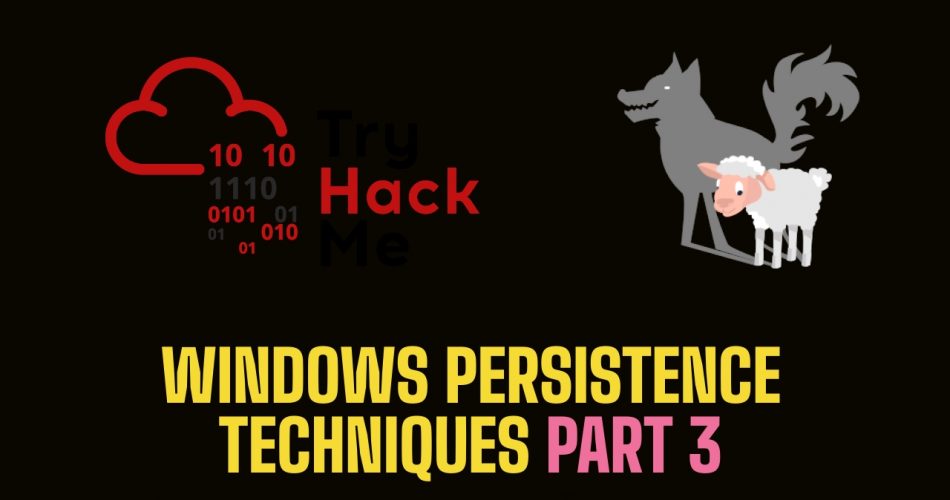 Windows Persistence Techniques P4 | Services | TryHackMe Windows Local Persistence
