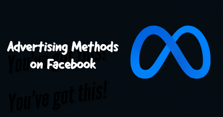 Advertising Methods on Facebook | Freelance Facebook Ads Manager