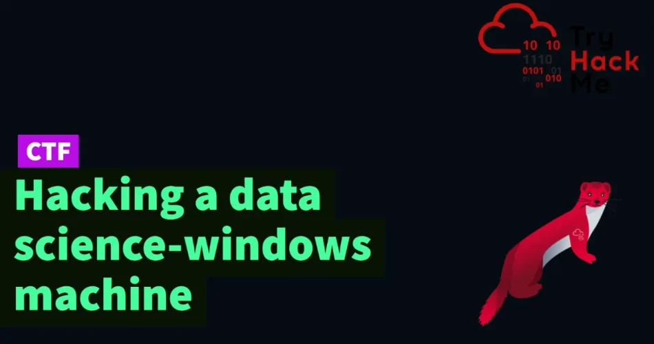 Pentesting a Data Science Windows Machine | TryHackMe Weasel
