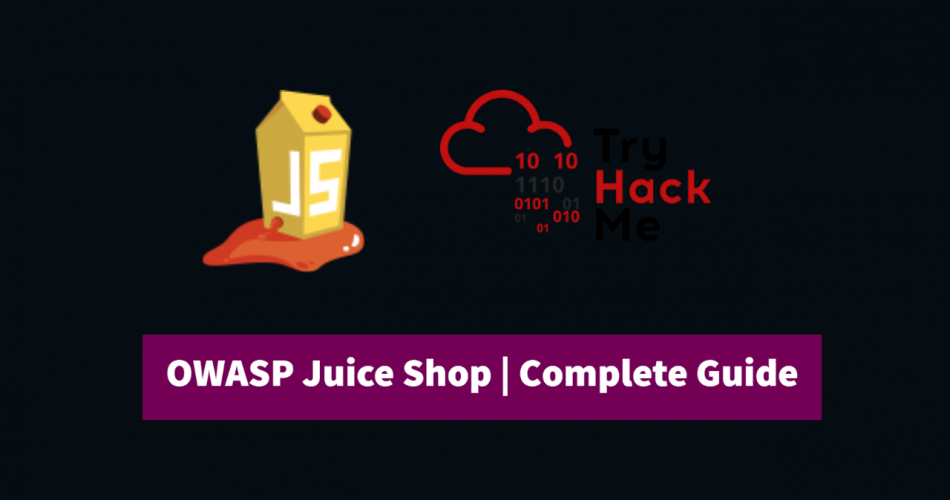 TryHackMe OWASP Juice Shop | The Complete Guide