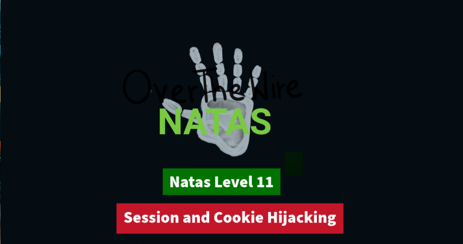 PHP Session Hijacking With XOR Encryption | OverTheWire War Games Natas Level 11