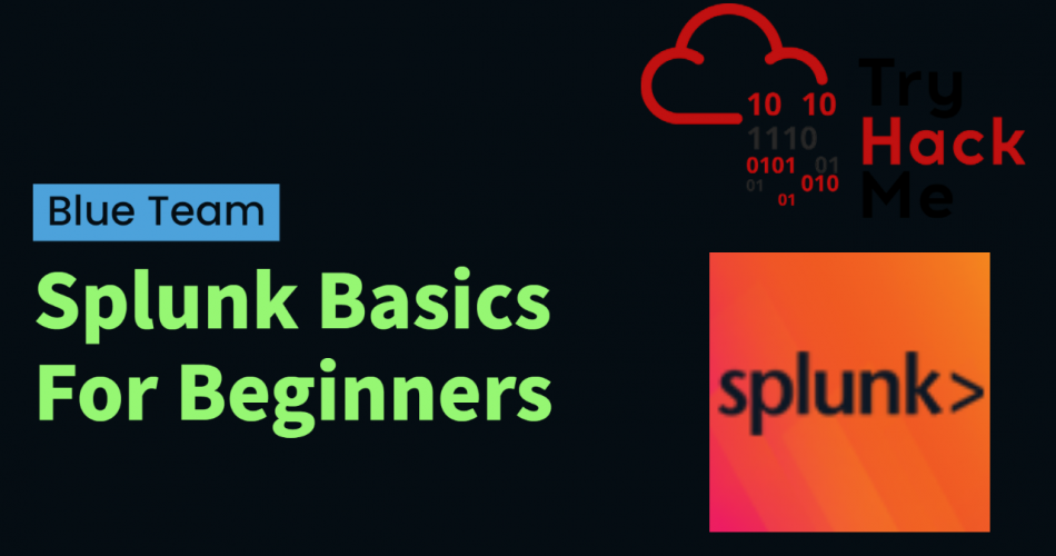 Splunk SIEM Basics For Beginners | TryHackMe Splunk: Basics