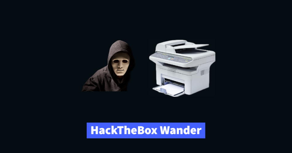 Printer Exploitation | Part Two | HackTheBox Wander