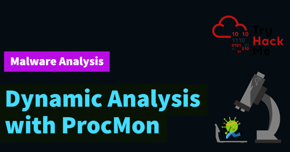 Dynamic Malware Analysis with Process Monitor | TryHackMe