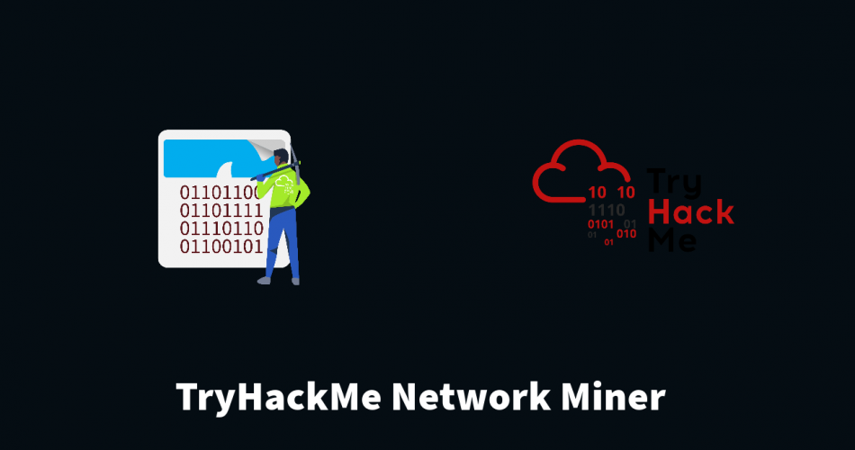 Network Forensics with Network Miner | TryHackMe SOC Level 1