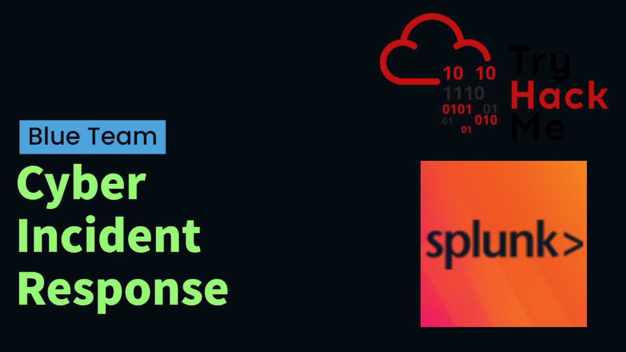 Cyber Incident Response with Splunk | TryHackMe Incident Handling with Splunk