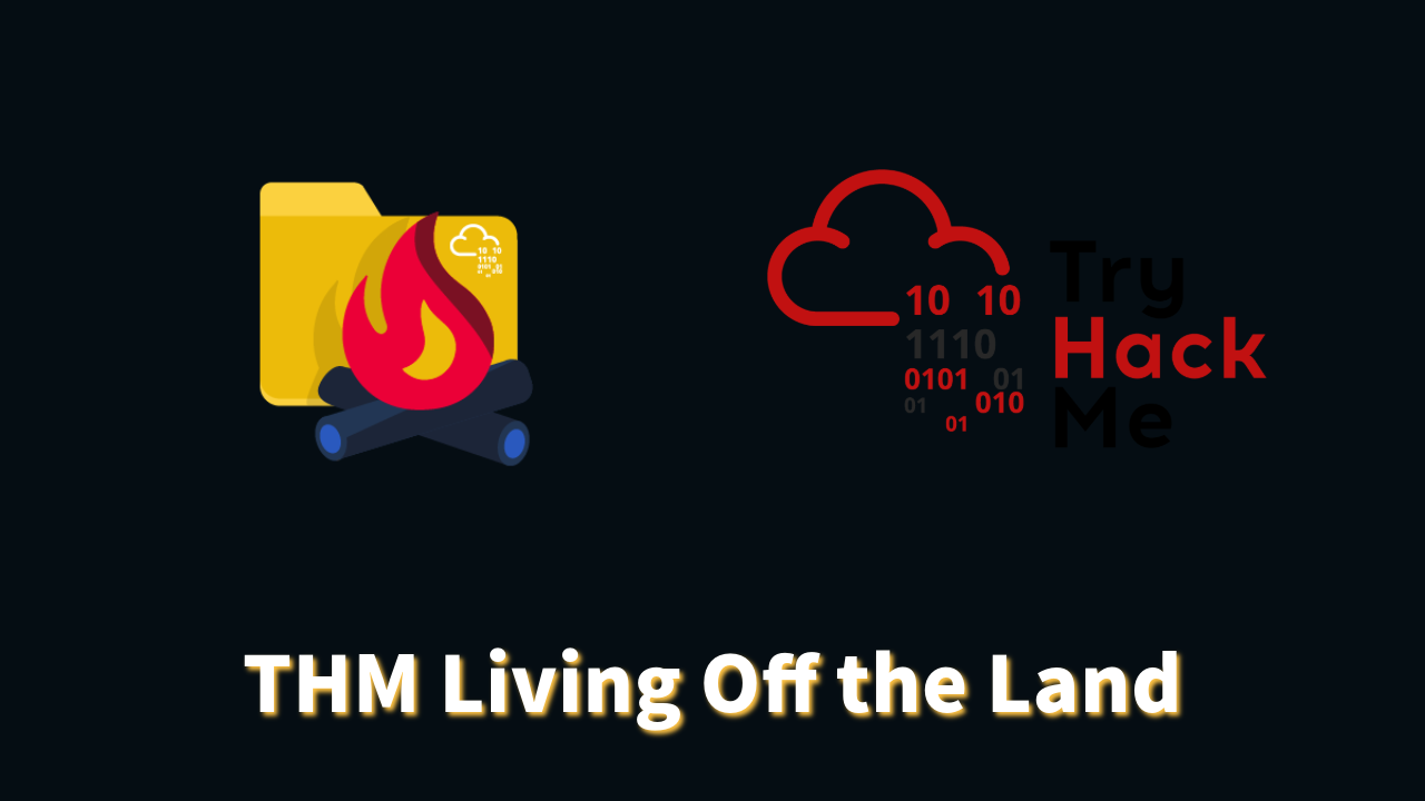 Living Off The Land Binaries Explained | TryHackMe