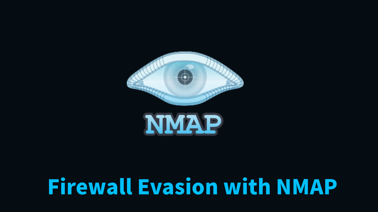 Firewall and IDS Evasion with NMAP | Practical Scenario