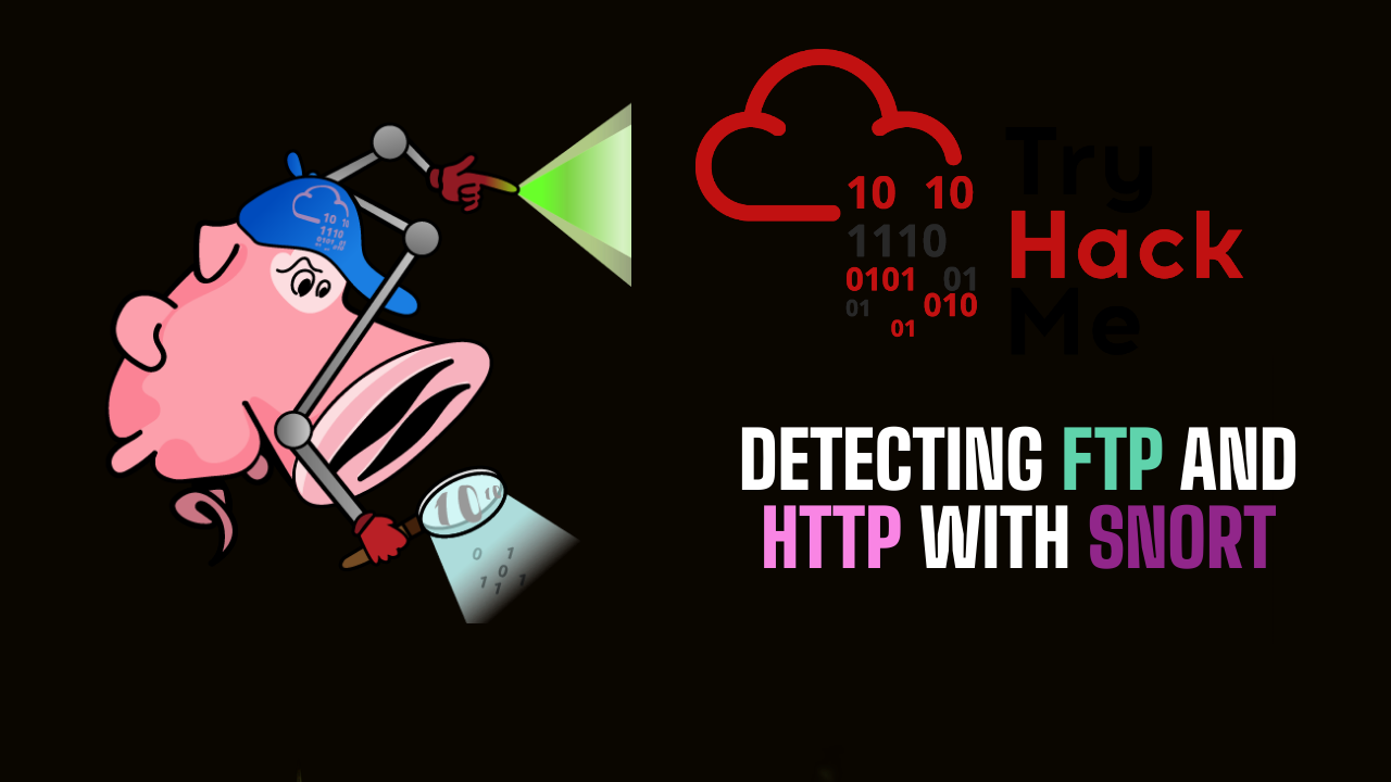 Detecting HTTP and FTP Traffic with Snort | TryHackMe Snort Challenge - The Basics