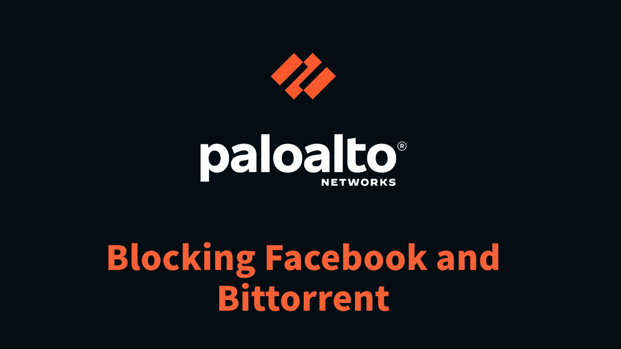 Blocking Facebook and Bittorrent With PaloAlto Networks Firewall