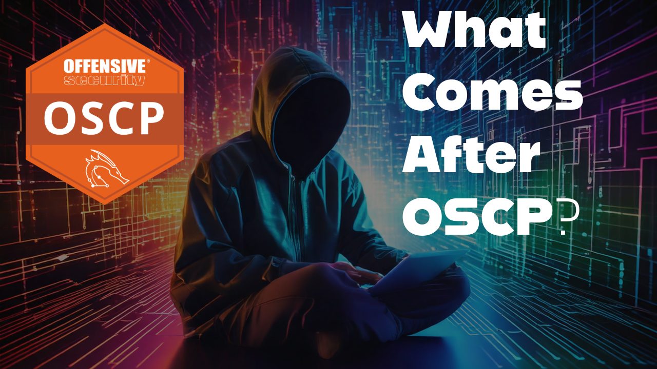 Cybersecurity Career Beyond OSCP: What Comes After OSCP?