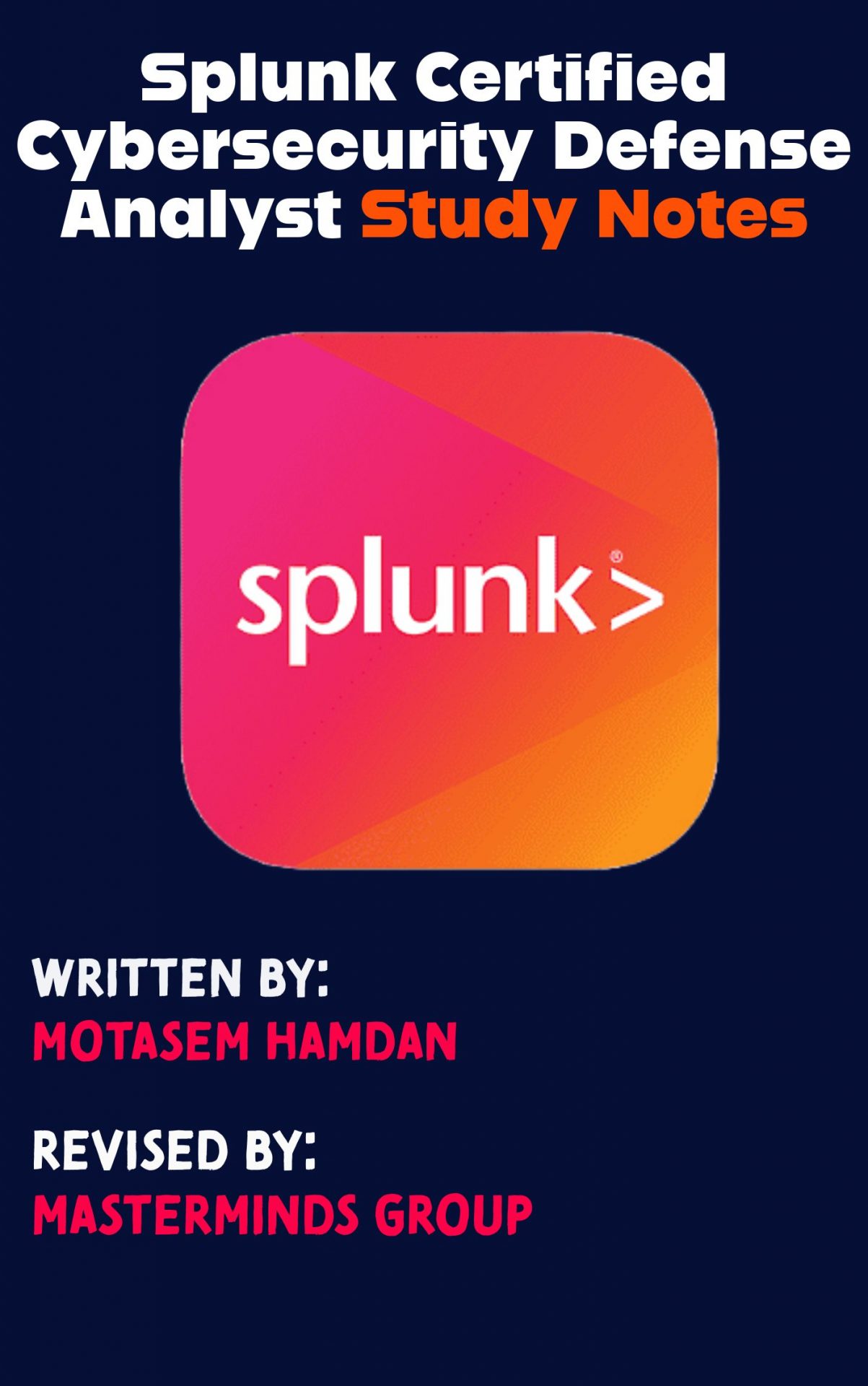 Splunk Certified Cybersecurity Defense Analyst Study Notes - SPLK 5001