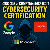 Google Cyber Security or CompTIA Security+? Here’s What Recruiters Are REALLY Looking For