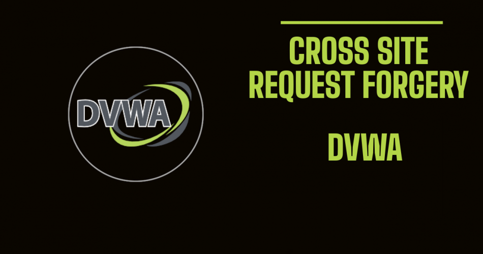 Cross site request forgery CSRF Vulnerability - DVWA Lab