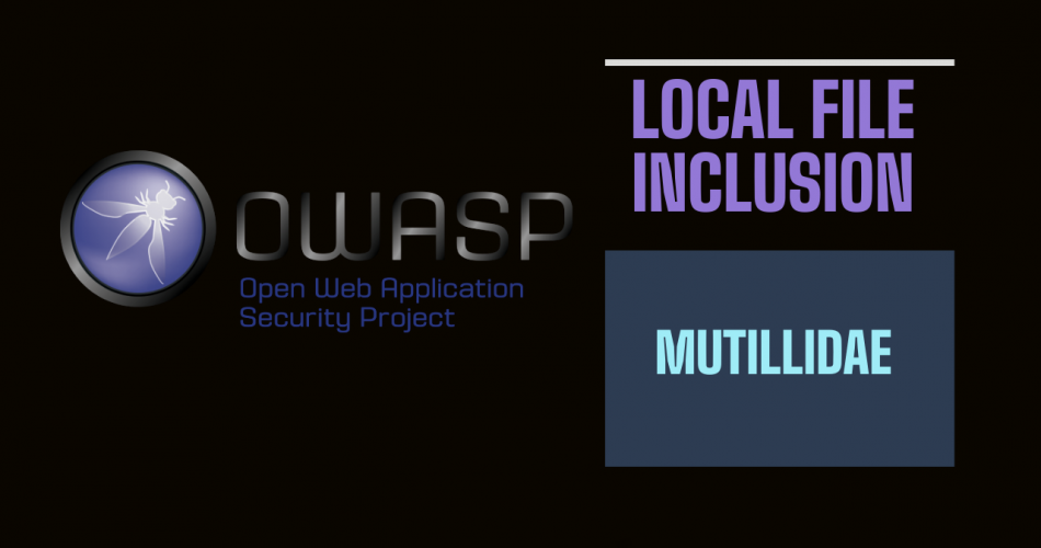 Local File Inclusion Vulnerability - Mutillidae OWASP Lab