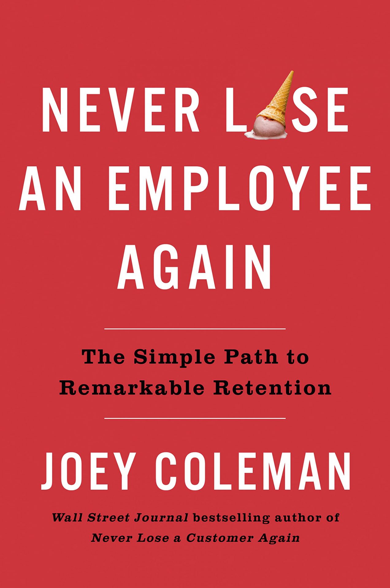 Never Lose an Employee Again: Book Summary & Review