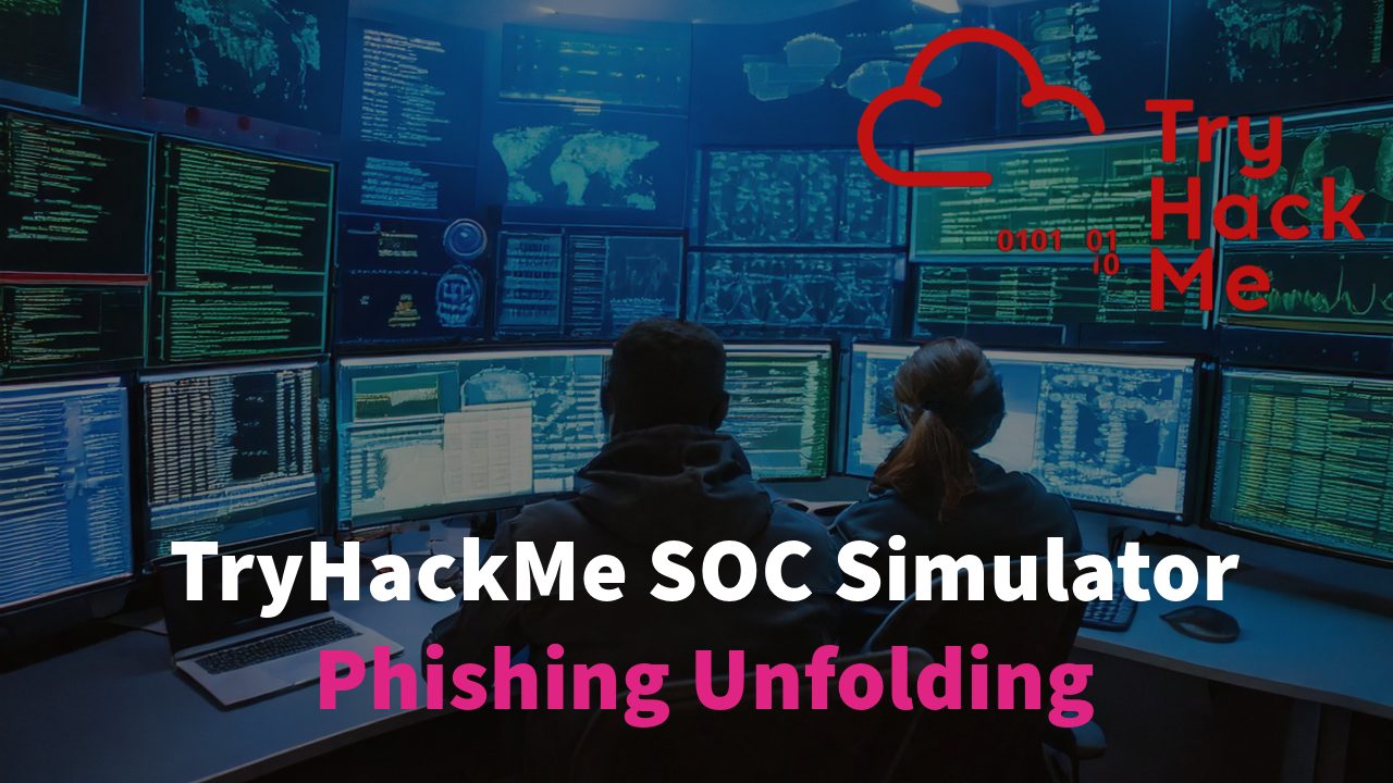 Real Time SOC Analyst Simulation| TryHackMe SOC Simulator | Phishing Unfolding