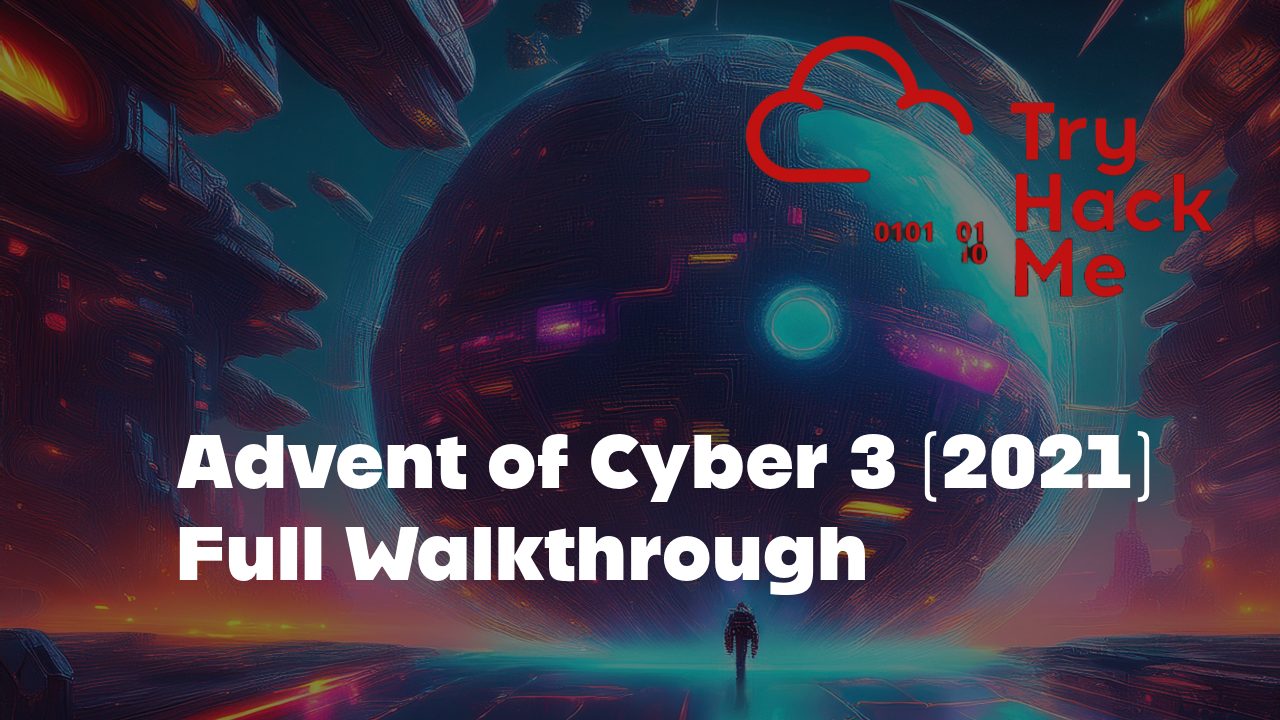 Advent of Cyber 3 (2021) Full Walkthrough